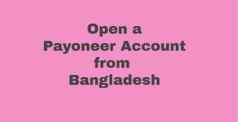 open a payoneer account from bangladesh
